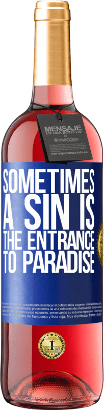 29,95 € | Rosé Wine ROSÉ Edition Sometimes a sin is the entrance to paradise Blue Label. Customizable label Young wine Harvest 2023 Tempranillo