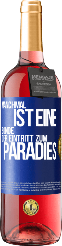29,95 € | Roséwein ROSÉ Ausgabe Manchmal ist eine Sünde der Eintritt zum Paradies Blaue Markierung. Anpassbares Etikett Junger Wein Ernte 2023 Tempranillo