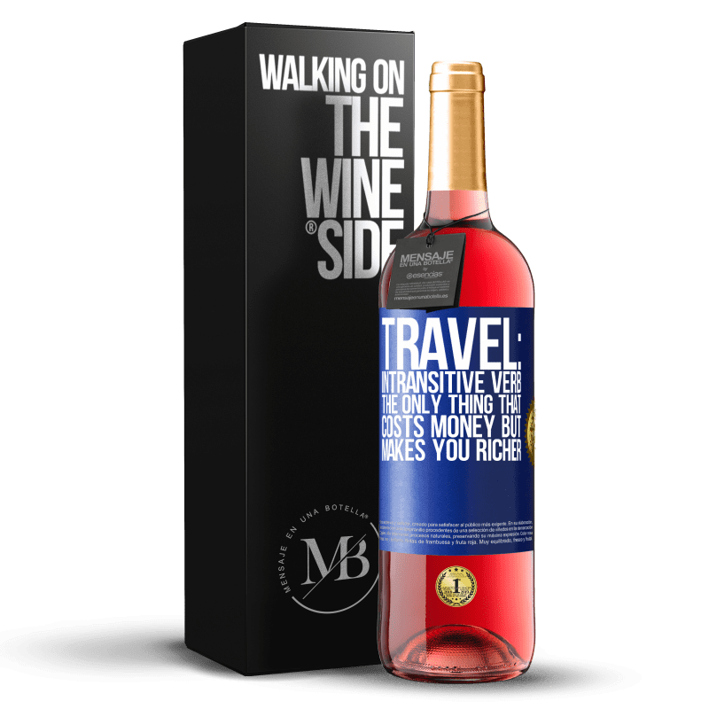 29,95 € Free Shipping | Rosé Wine ROSÉ Edition Travel: intransitive verb. The only thing that costs money but makes you richer Blue Label. Customizable label Young wine Harvest 2023 Tempranillo