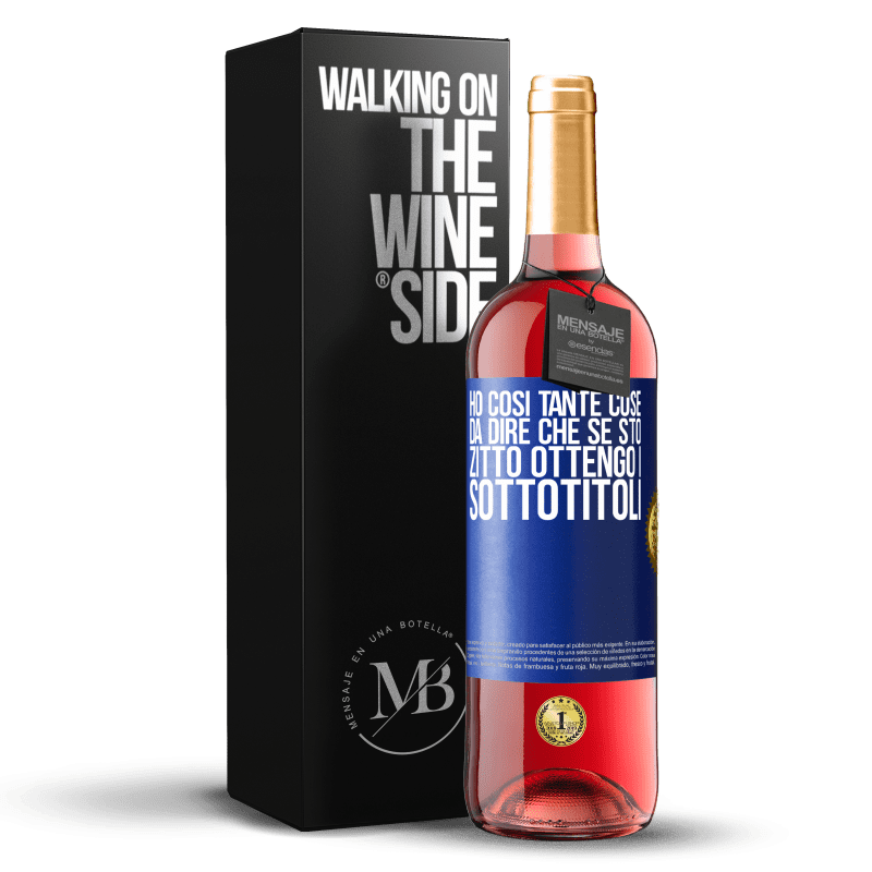 29,95 € Spedizione Gratuita | Vino rosato Edizione ROSÉ Ho così tante cose da dire che se sto zitto ottengo i sottotitoli Etichetta Blu. Etichetta personalizzabile Vino giovane Raccogliere 2024 Tempranillo