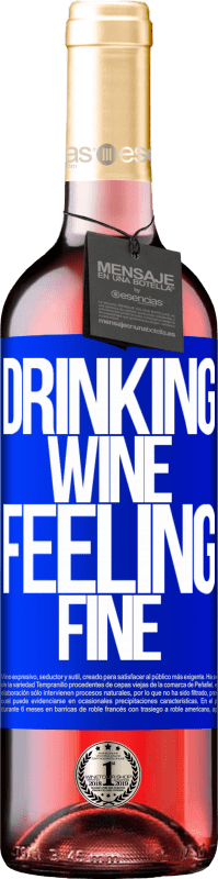 29,95 € | Vin rosé Édition ROSÉ Drinking wine, feeling fine Étiquette Bleue. Étiquette personnalisable Vin jeune Récolte 2023 Tempranillo