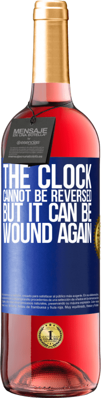 29,95 € | Rosé Wine ROSÉ Edition The clock cannot be reversed, but it can be wound again Blue Label. Customizable label Young wine Harvest 2024 Tempranillo