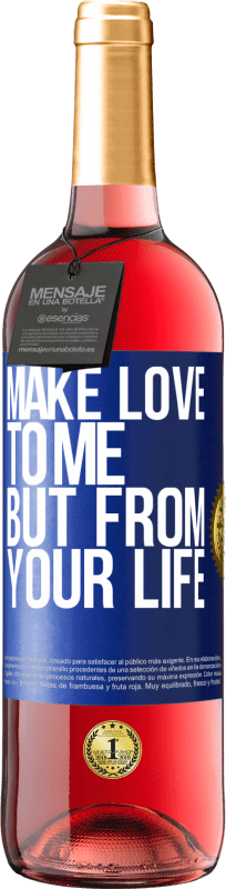 29,95 € Free Shipping | Rosé Wine ROSÉ Edition Make love to me, but from your life Blue Label. Customizable label Young wine Harvest 2025 Tempranillo