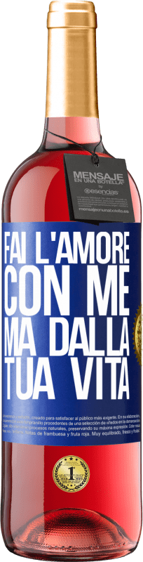 29,95 € | Vino rosato Edizione ROSÉ Fai l'amore con me, ma dalla tua vita Etichetta Blu. Etichetta personalizzabile Vino giovane Raccogliere 2024 Tempranillo