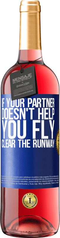 29,95 € | Rosé Wine ROSÉ Edition If your partner doesn't help you fly, clear the runway Blue Label. Customizable label Young wine Harvest 2024 Tempranillo