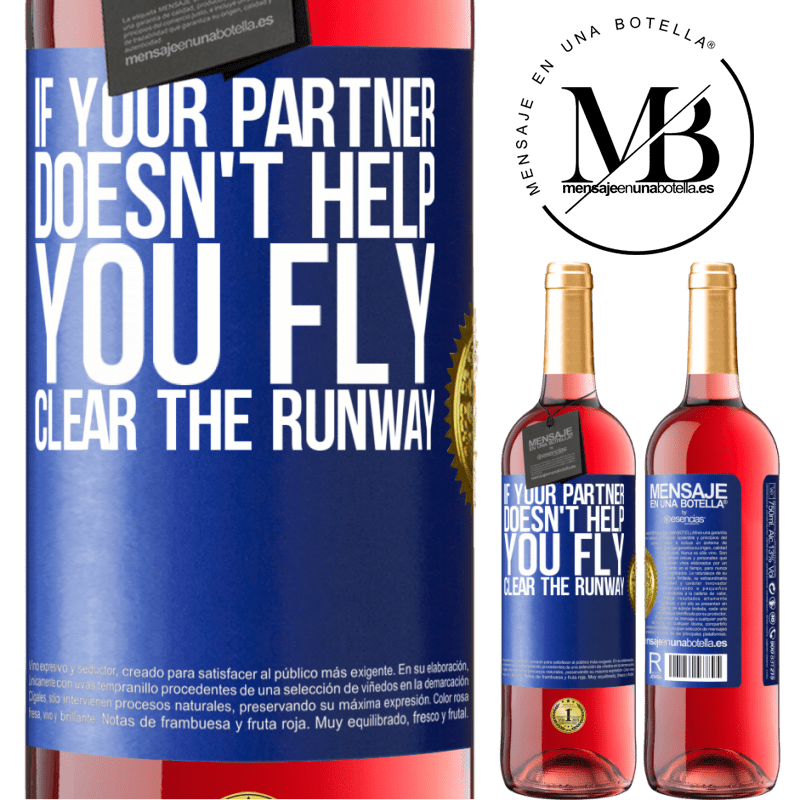 29,95 € Free Shipping | Rosé Wine ROSÉ Edition If your partner doesn't help you fly, clear the runway Blue Label. Customizable label Young wine Harvest 2022 Tempranillo