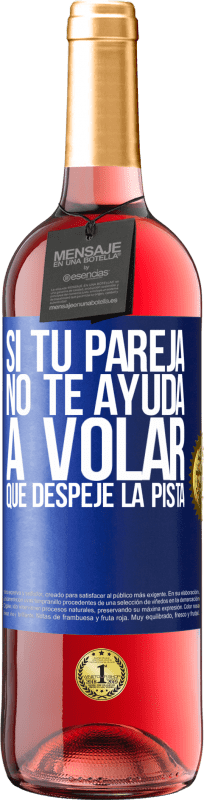 29,95 € | Vino Rosado Edición ROSÉ Si tu pareja no te ayuda a volar, que despeje la pista Etiqueta Azul. Etiqueta personalizable Vino joven Cosecha 2024 Tempranillo