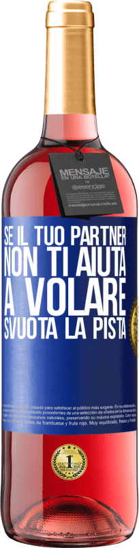 Spedizione Gratuita | Vino rosato Edizione ROSÉ Se il tuo partner non ti aiuta a volare, svuota la pista Etichetta Blu. Etichetta personalizzabile Vino giovane Raccogliere 2023 Tempranillo