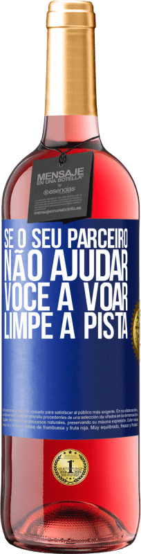 29,95 € Envio grátis | Vinho rosé Edição ROSÉ Se o seu parceiro não ajudar você a voar, limpe a pista Etiqueta Azul. Etiqueta personalizável Vinho jovem Colheita 2023 Tempranillo