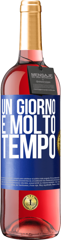 «Un giorno è molto tempo» Edizione ROSÉ