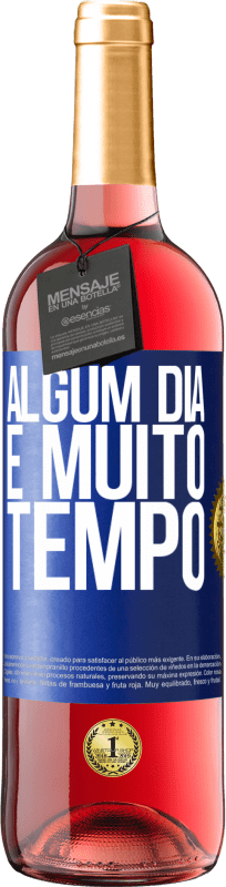 29,95 € | Vinho rosé Edição ROSÉ Algum dia é muito tempo Etiqueta Azul. Etiqueta personalizável Vinho jovem Colheita 2024 Tempranillo