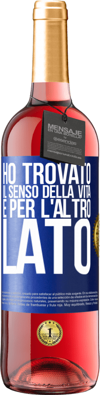 29,95 € | Vino rosato Edizione ROSÉ Ho trovato il senso della vita. È per l'altro lato Etichetta Blu. Etichetta personalizzabile Vino giovane Raccogliere 2025 Tempranillo