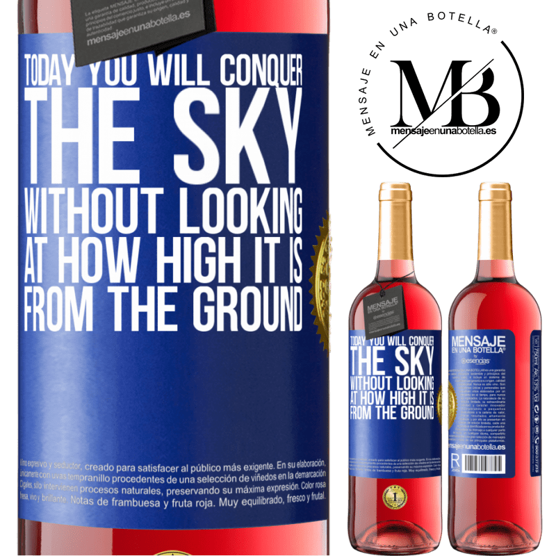 29,95 € Free Shipping | Rosé Wine ROSÉ Edition Today you will conquer the sky, without looking at how high it is from the ground Blue Label. Customizable label Young wine Harvest 2021 Tempranillo