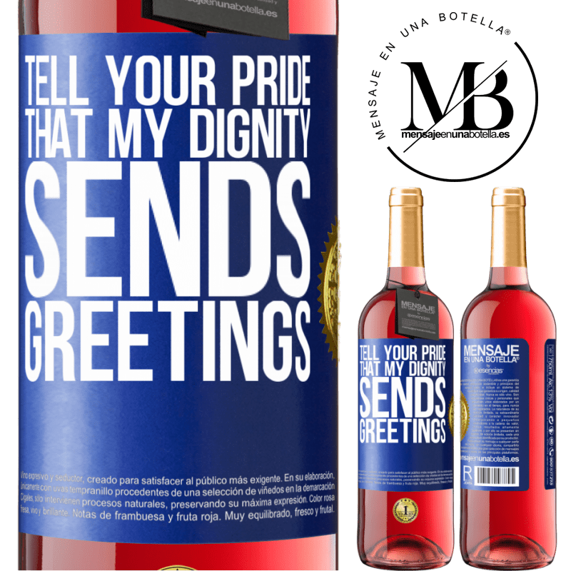 29,95 € Free Shipping | Rosé Wine ROSÉ Edition Tell your pride that my dignity sends greetings Blue Label. Customizable label Young wine Harvest 2021 Tempranillo