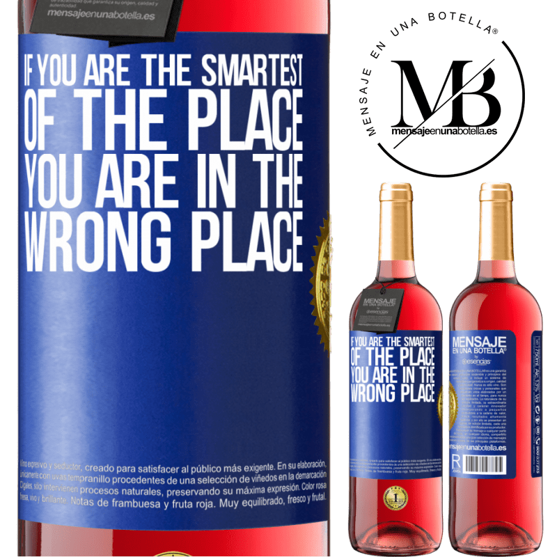 29,95 € Free Shipping | Rosé Wine ROSÉ Edition If you are the smartest of the place, you are in the wrong place Blue Label. Customizable label Young wine Harvest 2023 Tempranillo