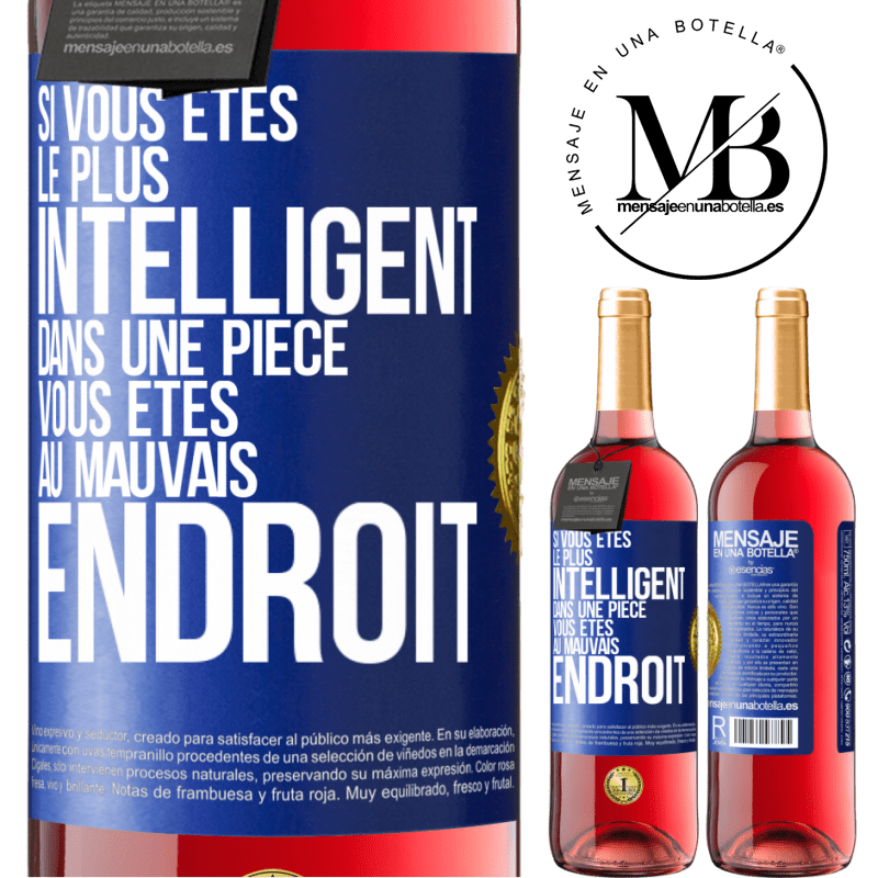 29,95 € Envoi gratuit | Vin rosé Édition ROSÉ Si vous êtes le plus intelligent dans une pièce, vous êtes au mauvais endroit Étiquette Bleue. Étiquette personnalisable Vin jeune Récolte 2025 Tempranillo