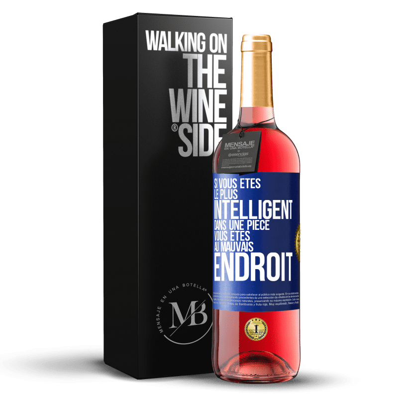 29,95 € Envoi gratuit | Vin rosé Édition ROSÉ Si vous êtes le plus intelligent dans une pièce, vous êtes au mauvais endroit Étiquette Bleue. Étiquette personnalisable Vin jeune Récolte 2024 Tempranillo