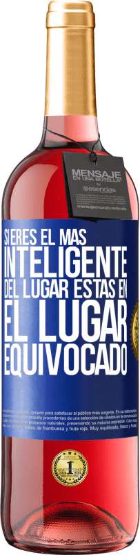 29,95 € | Vino Rosado Edición ROSÉ Si eres el más inteligente del lugar, estas en el lugar equivocado Etiqueta Azul. Etiqueta personalizable Vino joven Cosecha 2024 Tempranillo