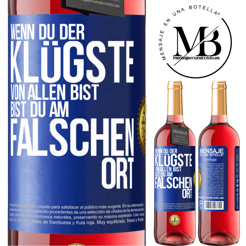 29,95 € Kostenloser Versand | Roséwein ROSÉ Ausgabe Wenn du der klügste von allen bist, bist du am falschen Ort Blaue Markierung. Anpassbares Etikett Junger Wein Ernte 2024 Tempranillo