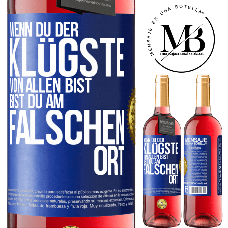 29,95 € Kostenloser Versand | Roséwein ROSÉ Ausgabe Wenn du der klügste von allen bist, bist du am falschen Ort Blaue Markierung. Anpassbares Etikett Junger Wein Ernte 2025 Tempranillo