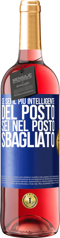 29,95 € | Vino rosato Edizione ROSÉ Se sei il più intelligente del posto, sei nel posto sbagliato Etichetta Blu. Etichetta personalizzabile Vino giovane Raccogliere 2024 Tempranillo