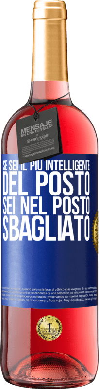 29,95 € Spedizione Gratuita | Vino rosato Edizione ROSÉ Se sei il più intelligente del posto, sei nel posto sbagliato Etichetta Blu. Etichetta personalizzabile Vino giovane Raccogliere 2025 Tempranillo