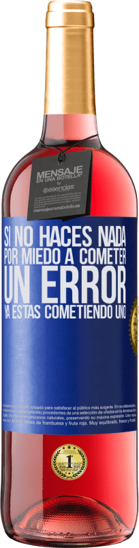 «Si no haces nada por miedo a cometer un error, ya estás cometiendo uno» Edición ROSÉ