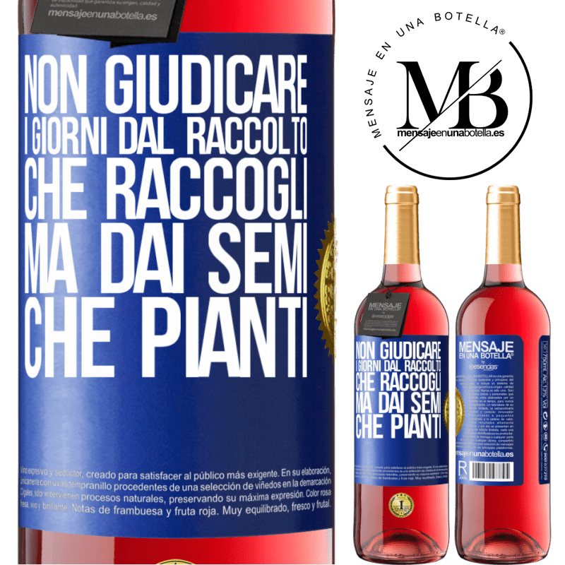 29,95 € Spedizione Gratuita | Vino rosato Edizione ROSÉ Non giudicare i giorni dal raccolto che raccogli, ma dai semi che pianti Etichetta Blu. Etichetta personalizzabile Vino giovane Raccogliere 2024 Tempranillo