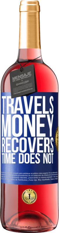 29,95 € | Rosé Wine ROSÉ Edition Travels. Money recovers, time does not Blue Label. Customizable label Young wine Harvest 2024 Tempranillo