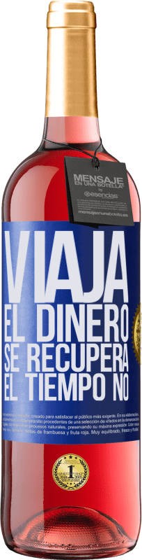 29,95 € | Vino Rosado Edición ROSÉ Viaja. El dinero se recupera, el tiempo no Etiqueta Azul. Etiqueta personalizable Vino joven Cosecha 2025 Tempranillo