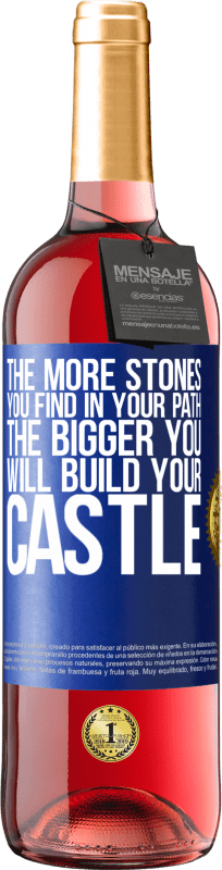 29,95 € | Rosé Wine ROSÉ Edition The more stones you find in your path, the bigger you will build your castle Blue Label. Customizable label Young wine Harvest 2025 Tempranillo
