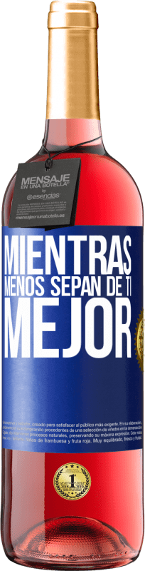 «Mientras menos sepan de ti, mejor» Edición ROSÉ