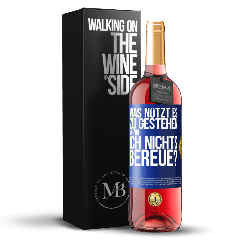 29,95 € Kostenloser Versand | Roséwein ROSÉ Ausgabe Was nützt es zu gestehen, wenn ich nichts bereue? Blaue Markierung. Anpassbares Etikett Junger Wein Ernte 2024 Tempranillo