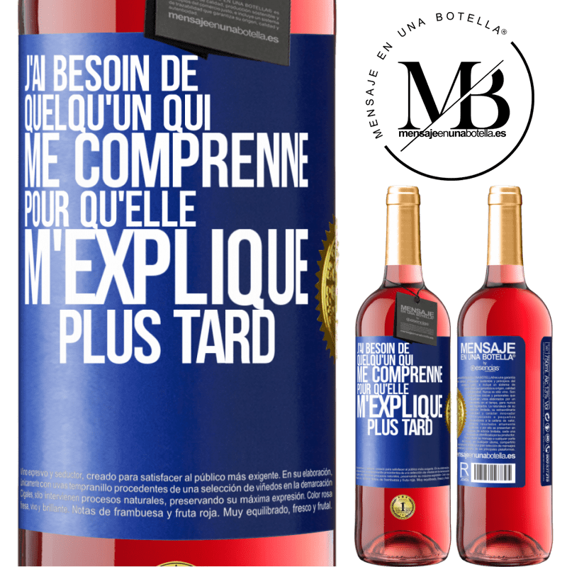 29,95 € Envoi gratuit | Vin rosé Édition ROSÉ J'ai besoin de quelqu'un qui me comprenne. Pour qu'elle m'explique plus tard Étiquette Bleue. Étiquette personnalisable Vin jeune Récolte 2024 Tempranillo