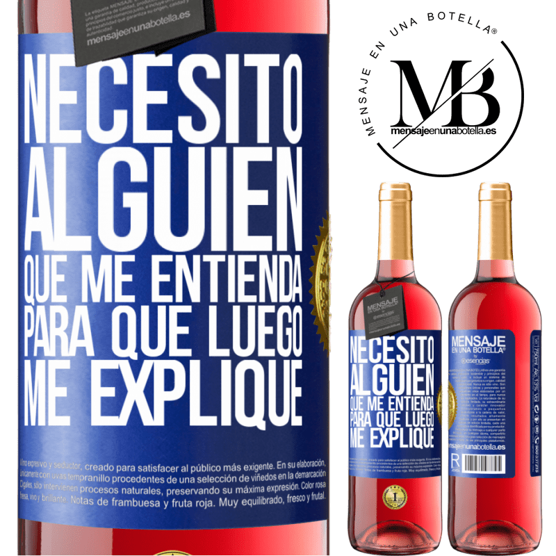 29,95 € Envío gratis | Vino Rosado Edición ROSÉ Necesito alguien que me entienda... Para que luego me explique Etiqueta Azul. Etiqueta personalizable Vino joven Cosecha 2025 Tempranillo