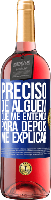 29,95 € Envio grátis | Vinho rosé Edição ROSÉ Preciso de alguém que me entenda... Para depois me explicar Etiqueta Azul. Etiqueta personalizável Vinho jovem Colheita 2025 Tempranillo