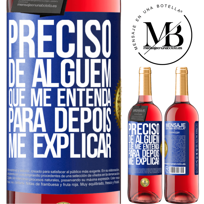 29,95 € Envio grátis | Vinho rosé Edição ROSÉ Preciso de alguém que me entenda... Para depois me explicar Etiqueta Azul. Etiqueta personalizável Vinho jovem Colheita 2024 Tempranillo