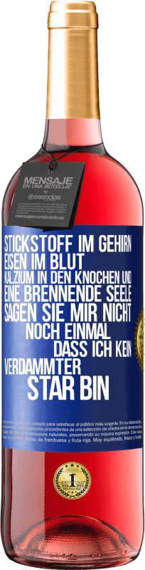 29,95 € | Roséwein ROSÉ Ausgabe Stickstoff im Gehirn, Eisen im Blut, Kalzium in den Knochen und eine brennende Seele. Sagen Sie mir nicht noch einmal. dass ich Blaue Markierung. Anpassbares Etikett Junger Wein Ernte 2025 Tempranillo