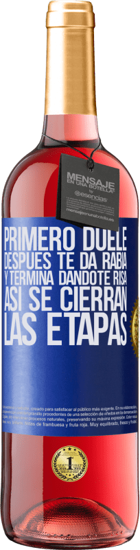 29,95 € Envío gratis | Vino Rosado Edición ROSÉ Primero duele, después te da rabia, y termina dándote risa. Así se cierran las etapas Etiqueta Azul. Etiqueta personalizable Vino joven Cosecha 2025 Tempranillo