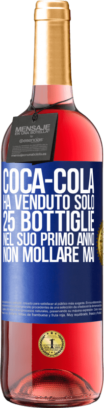 29,95 € | Vino rosato Edizione ROSÉ Coca-Cola ha venduto solo 25 bottiglie nel suo primo anno. Non mollare mai Etichetta Blu. Etichetta personalizzabile Vino giovane Raccogliere 2025 Tempranillo