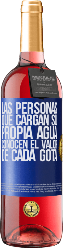 29,95 € | Vino Rosado Edición ROSÉ Las personas que cargan su propia agua, conocen el valor de cada gota Etiqueta Azul. Etiqueta personalizable Vino joven Cosecha 2023 Tempranillo