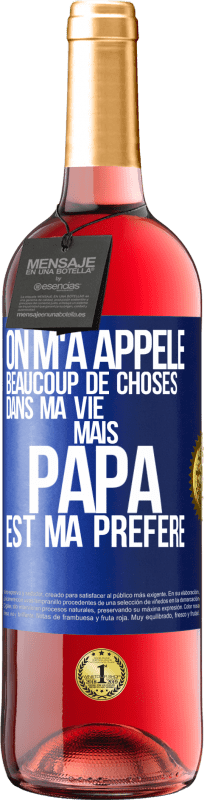 «On m'a appelé beaucoup de choses dans ma vie mais papa est ma préféré» Édition ROSÉ