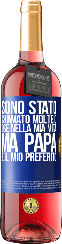 «Sono stato chiamato molte cose nella mia vita, ma papà è il mio preferito» Edizione ROSÉ