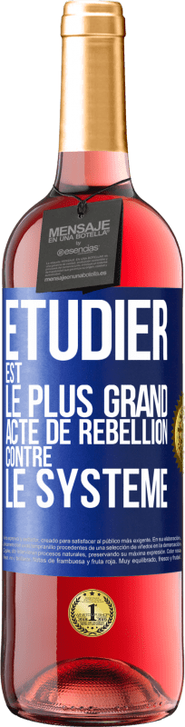 29,95 € | Vin rosé Édition ROSÉ Étudier est le plus grand acte de rébellion contre le système Étiquette Bleue. Étiquette personnalisable Vin jeune Récolte 2024 Tempranillo