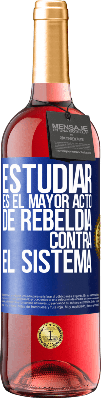 29,95 € | Vino Rosado Edición ROSÉ Estudiar es el mayor acto de rebeldía contra el sistema Etiqueta Azul. Etiqueta personalizable Vino joven Cosecha 2023 Tempranillo