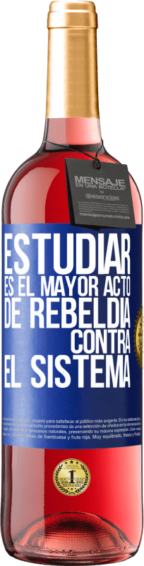 29,95 € | Vino Rosado Edición ROSÉ Estudiar es el mayor acto de rebeldía contra el sistema Etiqueta Azul. Etiqueta personalizable Vino joven Cosecha 2025 Tempranillo