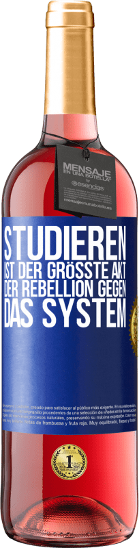 29,95 € | Roséwein ROSÉ Ausgabe Studieren ist der größte Akt der Rebellion gegen das System Blaue Markierung. Anpassbares Etikett Junger Wein Ernte 2023 Tempranillo