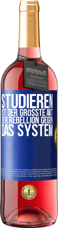 29,95 € Kostenloser Versand | Roséwein ROSÉ Ausgabe Studieren ist der größte Akt der Rebellion gegen das System Blaue Markierung. Anpassbares Etikett Junger Wein Ernte 2024 Tempranillo