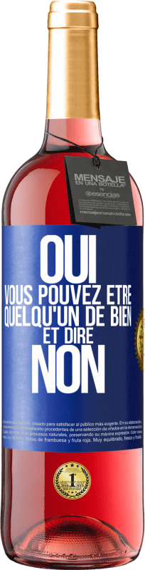 29,95 € | Vin rosé Édition ROSÉ OUI, vous pouvez être quelqu'un de bien et dire NON Étiquette Bleue. Étiquette personnalisable Vin jeune Récolte 2025 Tempranillo