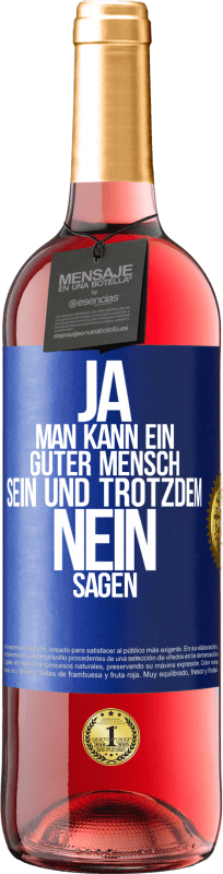 29,95 € | Roséwein ROSÉ Ausgabe JA, man kann ein guter Mensch sein und trotzdem NEIN sagen Blaue Markierung. Anpassbares Etikett Junger Wein Ernte 2025 Tempranillo